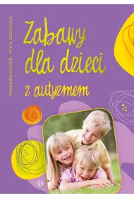 Zabawy dla dzieci z autyzmem