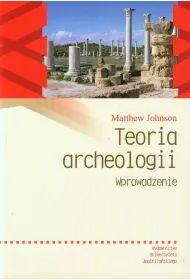 TEORIA ARCHEOLOGII WPROWADZENIE-UJ