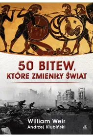 50 bitew, kt�re zmieni�y �wiat