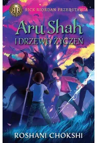 Aru Shah i Drzewo �ycze�. Kroniki Pandaw�w. Tom 3