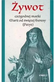 �ywot czcigodnej matki Marii od �wi�tej Teresy