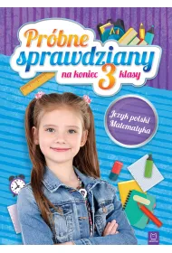 Pr�bne sprawdziany na koniec 3 klasy. J�zyk polski, matematyka