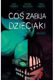 Co� zabija dzieciaki. Tom 6