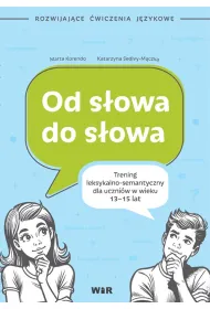 Od s�owa do s�owa trening leksykalno semantyczny dla uczni�w w wieku 13-15 lat