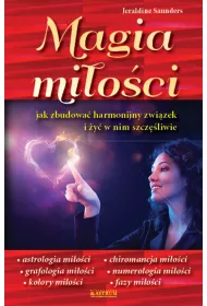 Magia mi�o�ci. Jak zbudowa� harmonijny i szcz�liwy zwi�zek