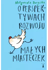 O perspektywach rozwoju ma�ych miasteczek