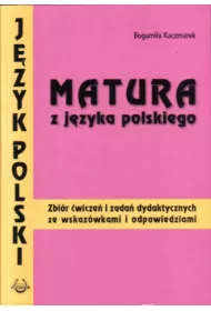 Matura z j�zyka polskiego. Zbi�r �wicze� i zada� dydaktycznych ze wskaz�wkami i odpowiedziami