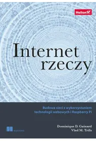Internet rzeczy. Budowa sieci z wykorzystaniem technologii webowych i Raspberry Pi *