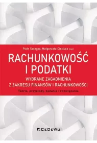 Rachunkowo i podatki. Wybrane zagadnienia z zakresu finansw i rachunkowoci