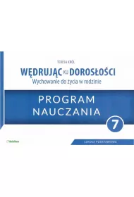 W�druj�c ku doros�o�ci. Wychowanie do �ycia w rodzinie. Program dla klasy 7 szko�y podstawowej