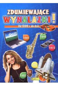 Zdumiewaj�ce wynalazki. Od 1800 r. do dzi�