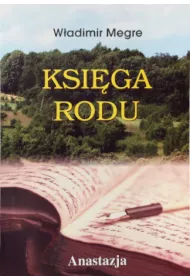 Anastazja. Ksiga Rodu. Dzwonice Cedry Rosji. Tom 6