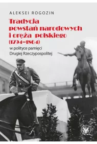 Tradycja powsta� narodowych i or�a polskiego (1794-1864) w polityce pami�ci II Rzeczypospolitej