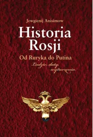 Historia Rosji. Od Ruryka do Putina. Ludzie, daty, wydarzenia