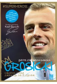 Grosicki. Chopak ktry zmierzy si z yciem