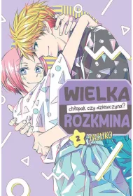Wielka rozkmina: ch�opak czy dziewczyna? Tom 2