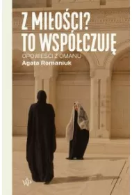 eBook Z mioci? To wspczuj. Opowieci z Omanu mobi epub
