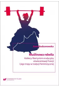 Mu�linowa rebelia. Kobiecy libertynizm erudycyjny