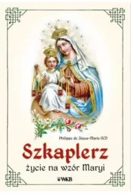 Szkaplerz. �ycie na wz�r Maryi