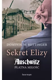 Sekret Elizy. Auschwitz. P�atna mi�o��