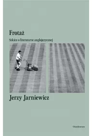 Frota�. Szkice o literaturze angloj�zycznej