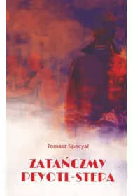 Zata�czmy peyotl-stepa