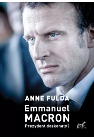 Emmanuel macron prezydent doskona�y?