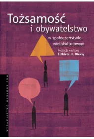 To�samo�� i obywatelstwo w spo�ecze�stwie wielokulturowym