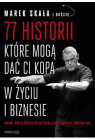 77 historii, kt�re mog� da� Ci kopa w �yciu i biznesie