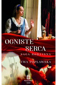 Ogniste serca. Saga rodzinna. Tom 2
