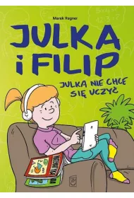BAJKI O UCZUCIACH Julka nie chce si� uczy�. Julka i Filip. Tom 3