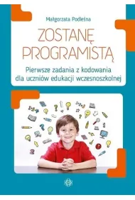 Zostan� programist� pierwsze zadania z kodowania dla uczni�w edukacji wczesnoszkolnej