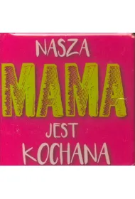 Magnes Nasza Mama jest kochana