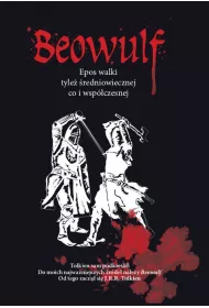 Beowulf. Epos walki tyle� �redniowiecznej co i wsp�czesnej