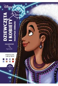Art therapy. Kolorowanka antystresowa. Disney. Dziewcz�ta i kobiety. Najlepsze obrazki. Zagadkowe rysunki