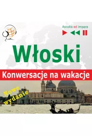 Audiobook Woski. Konwersacje na wakacje - In vacanza. Nowe wydanie (Poziom redniozaawansowany: B1-B2 - Suchaj & Ucz si) mp3