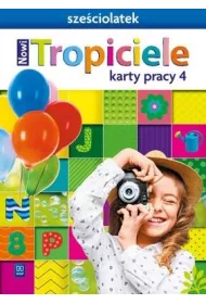 Nowi Tropiciele Sze�ciolatek. Karty pracy. Cz�� 4