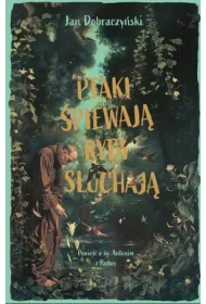 Ptaki �piewaj� ryby s�uchaj�