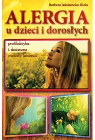 Alergia u dzieci i doros�ych. Profilaktyka i skuteczne metody leczenia