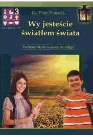 Wy jeste�cie �wiat�em �wiata. Podr�cznik. Religia. Liceum i technikum. Klasa 1