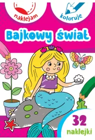 Bajkowy �wiat. Naklejam i koloruj�