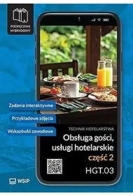 Obs�uga go�ci. Us�ugi hotelarskie. Kwalifikacja HGT.03. Podr�cznik do zawodu technik hotelarstwa. Szko�y ponadpodstawowe. Cz�� 2