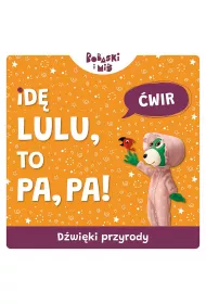 Id� Lulu to Pa-Pa. Bobaski i Mi�. D�wi�ki przyrody