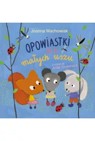 Opowiastki dla ma�ych uszu