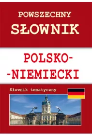 Powszechny s�ownik polsko-niemiecki. S�ownik tematyczny