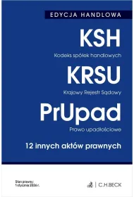 EDYCJA HANDLOWA. Kodeks sp�ek handlowych. Krajowy Rejestr S�dowy. Prawo upad�o�ciowe. 12 innych akt�w prawnych