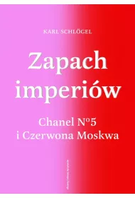 Zapach imperiw. Chanel 5 i Czerwona Moskwa