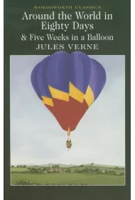 Around the World in 80 Days / Five Weeks in a Balloon. Wordsworth Classics wer. angielska