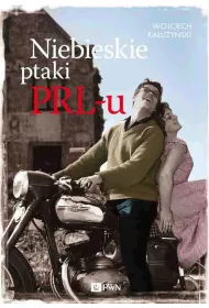 Niebieskie ptaki PRL- u