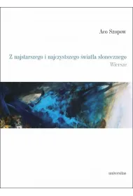 Z najstarszego i najczystszego �wiat�a s�onecznego. Wiersze
